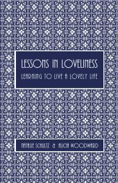 Lessons in Loveliness ~ Learning to Live a Lovely Life book cover