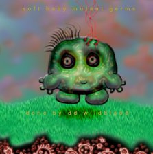 soft baby mutant germs book cover