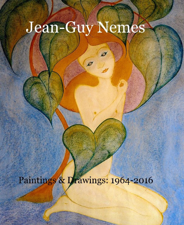 Ver Paintings & Drawings: 1964-2016 por Jean-Guy Nemes