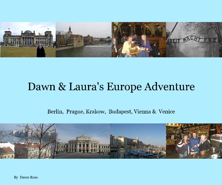 Bekijk Dawn & Laura's Europe Adventure op Dawn Ross