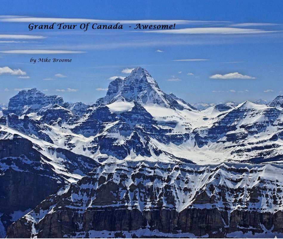 View Grand Tour Of Canada - Awesome! by Mike Broome