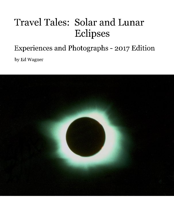 View Travel Tales: Solar and Lunar Eclipses by Ed Wagner