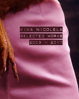 KIKA NICOLELA :: selected works book cover