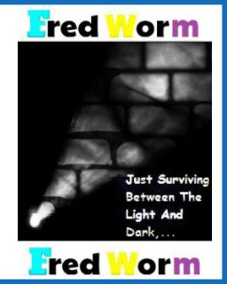 Just Surviving Between The Light And Dark,... book cover