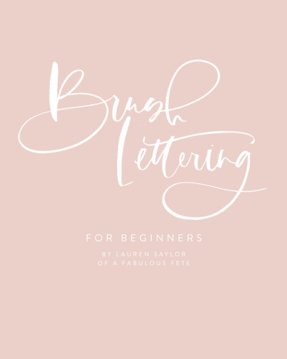 Bekijk Brush Lettering For Beginners op Lauren Saylor, A Fabulous Fete