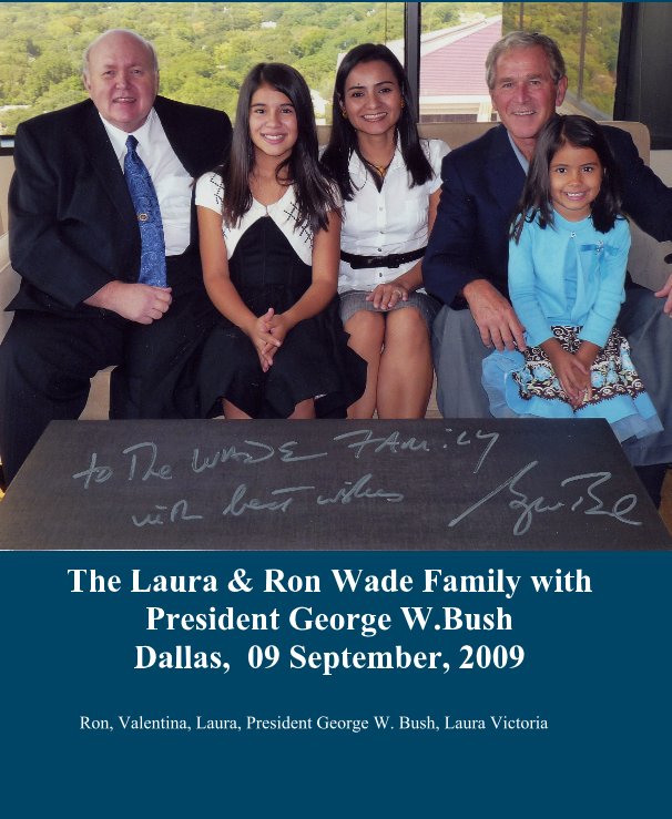 View Wade Family Visit with President George W. Bush by Ronald Ellis Wade