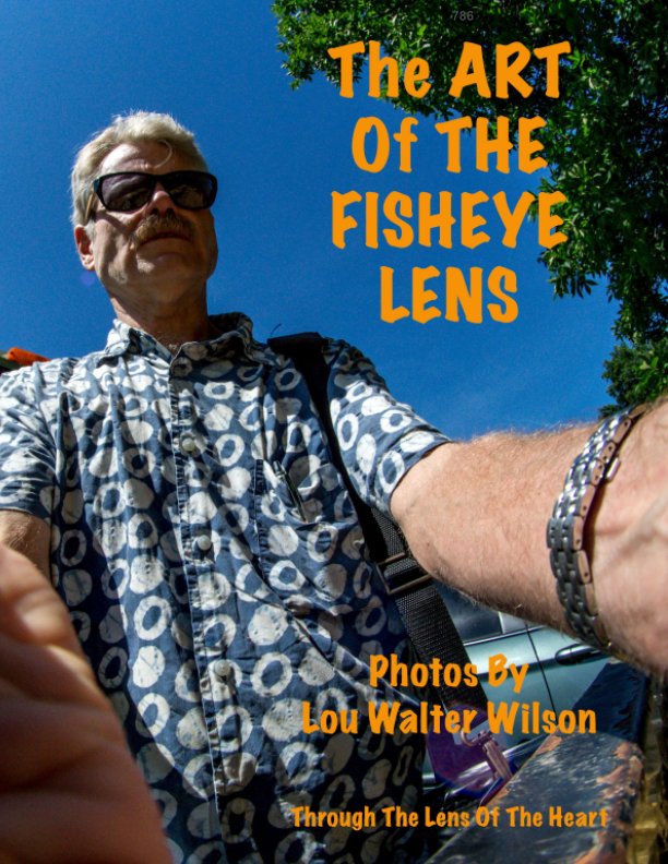 The Art Of The Fisheye Lens nach Lou Walter Wilson anzeigen