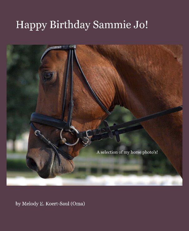 Ver Happy Birthday Sammie Jo! por Melody E. Koert-Saul (Oma)