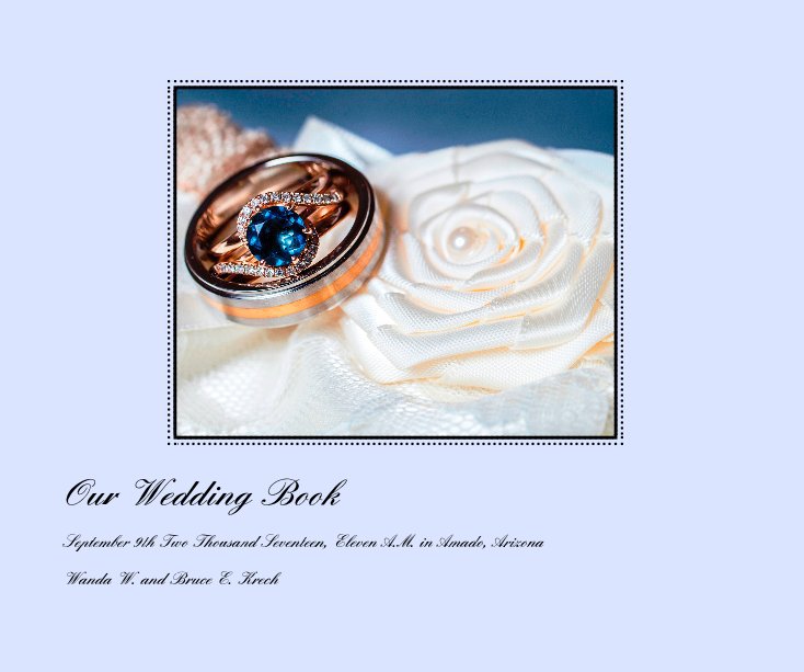 View Our Wedding Book by Wanda W. and Bruce E. Krech