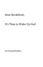 Dear Kev&Scott, It's Time to Wake Up God book cover