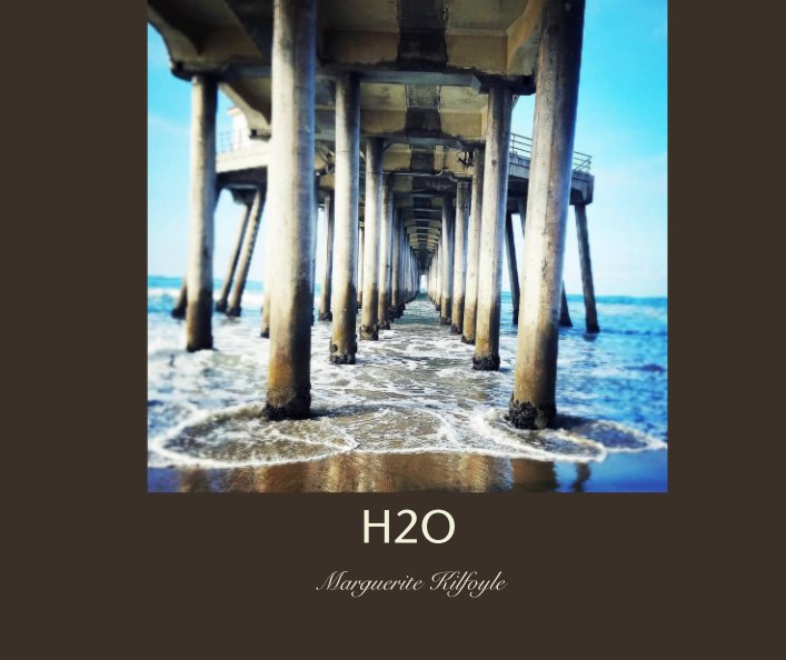View H2O by Marguerite Kilfoyle