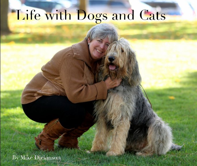 View Life with Dogs and Cats by mike dickinson