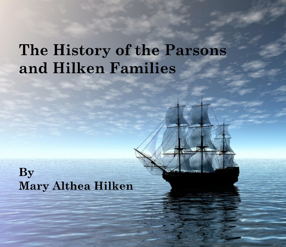 Visualizza The Histories of the Parsons and Hilken Families di Mary Althea Hilken