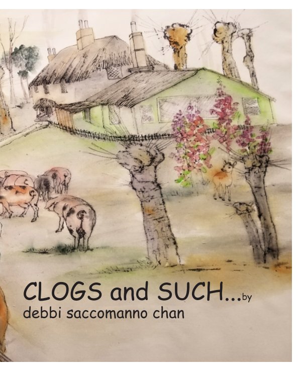 View CLOGS and SUCH by debbi saccomanno chan