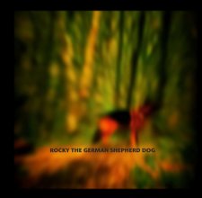 ROCKY THE GERMAN SHEPHERD DOG book cover