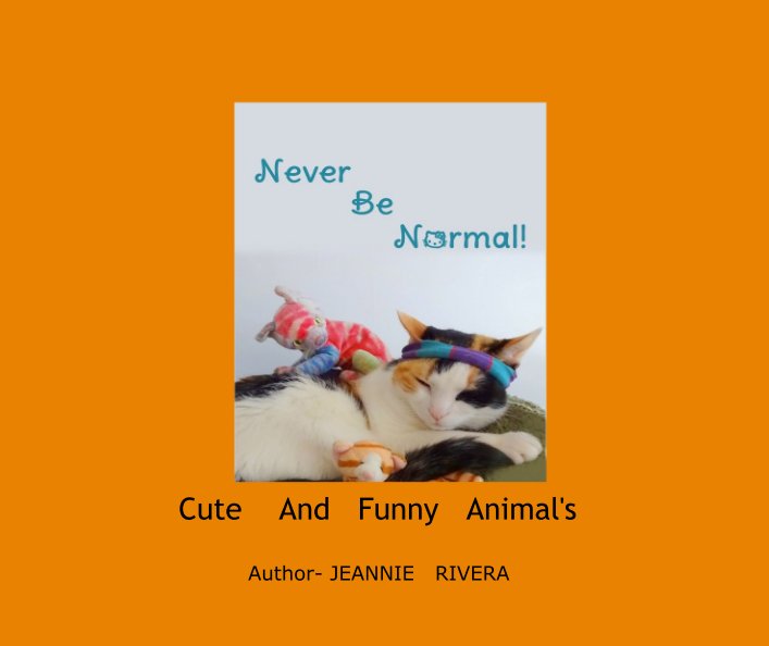 Cute    And   Funny   Animal's nach Author- JEANNIE   RIVERA anzeigen