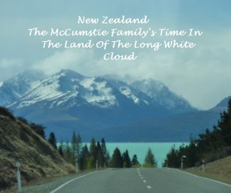 New Zealand The McCumstie Family's Time In The Land Of The Long White Cloud book cover