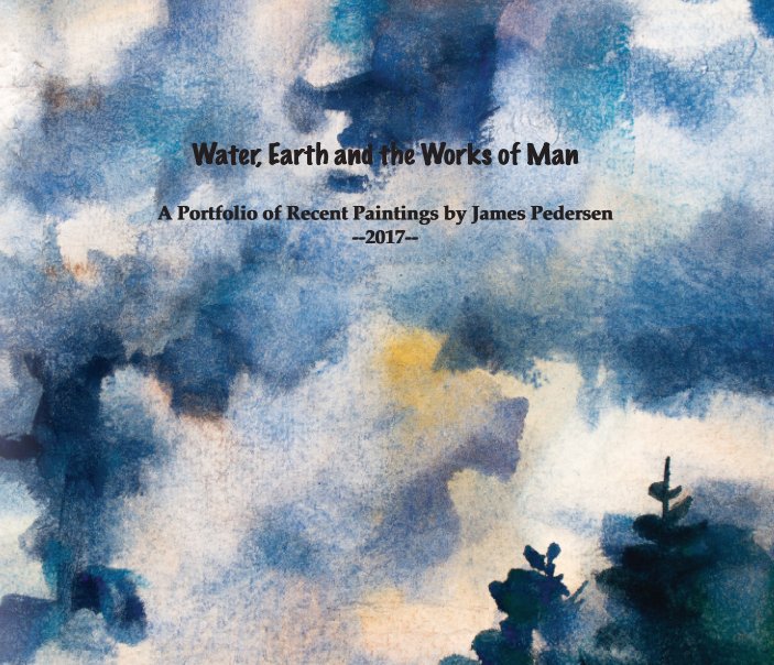 Water, Earth and the Works of Man nach James Pedersen anzeigen