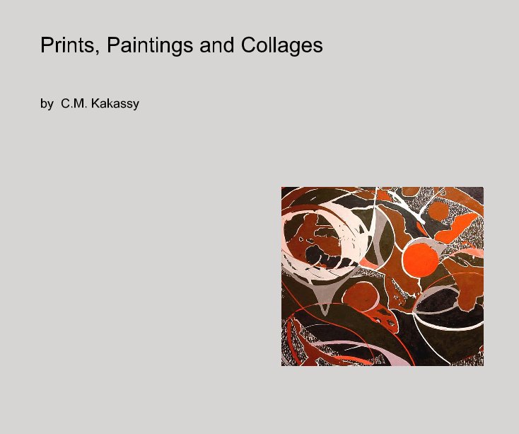 View Prints, Paintings and Collages by C.M. Kakassy