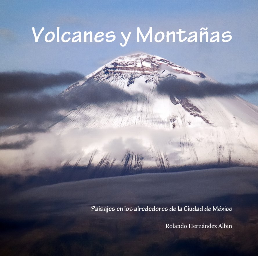 Ver Volcanes y Montañas por Rolando Hernández Albin