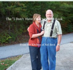 The "I Don't Have Time to Cook" Book From the Kitchen of Nelee Jo book cover