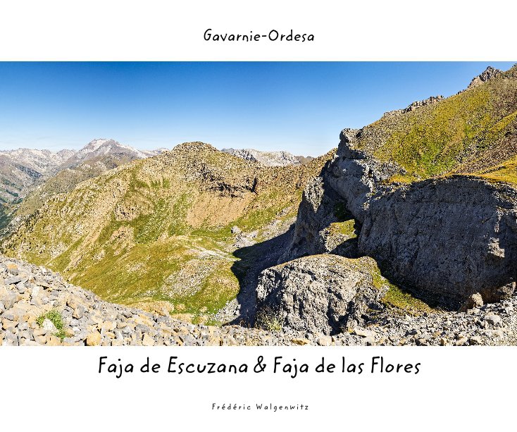 View Gavarnie-Ordesa -  Faja de Escuzana & Faja de las Flores by Frédéric Walgenwitz