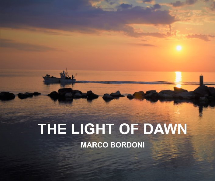 View The light of dawn by Marco Bordoni