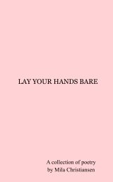 Lay Your Hands Bare book cover