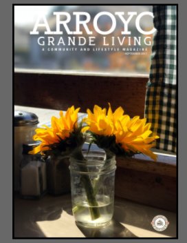 Arroyo Grande Living Magazine September 2017 (PREMUIM VERSION THAT WE PRINT & GIVE OUT) book cover