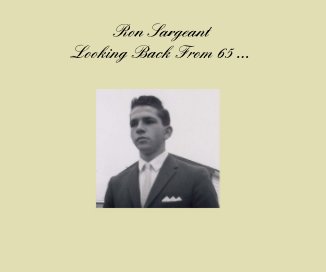 Ron Sargeant Looking Back From 65 ... book cover