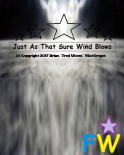 Just As That Sure Wind Blows,... book cover