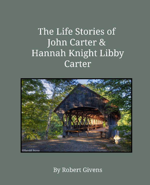View The Life Stories of John Carter & Hannah Knight Libby Carter by Robert Givens