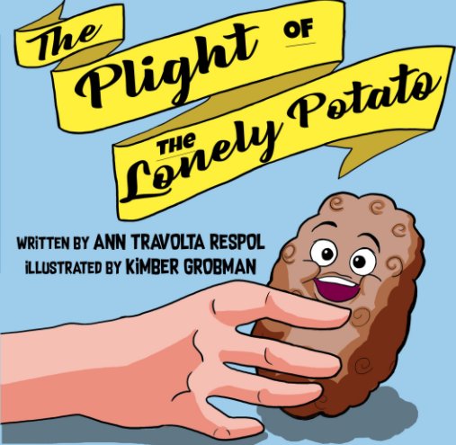 Ver The Plight of the Lonely potato por Ann Travolta Respol