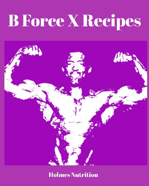 Visualizza B Force X Recipes di Marquis Phillips