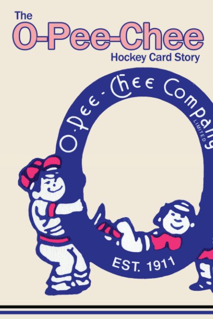 Ver (Past edition) The O-Pee-Chee Hockey Card Story por Richard Scott