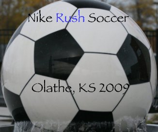 Nike Rush Soccer Olathe, KS 2009 book cover