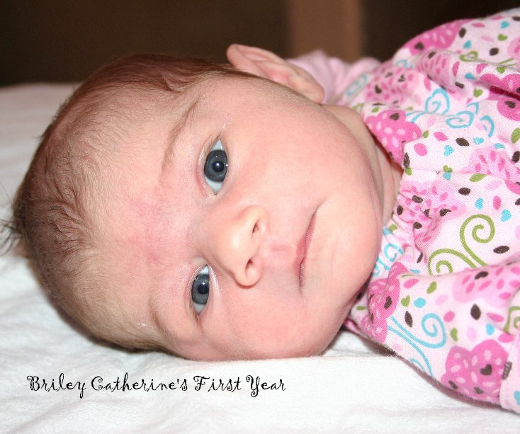 View Briley Catherine's First Year by Christina Galgan