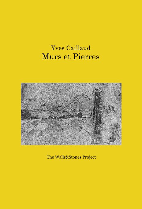 View Murs et Pierres by Yves Caillaud