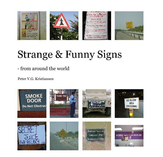 View Strange & Funny Signs by Peter V.G. Kristiansen