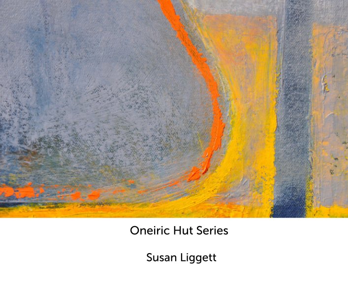 Oneiric Hut Series nach Susan Liggett anzeigen