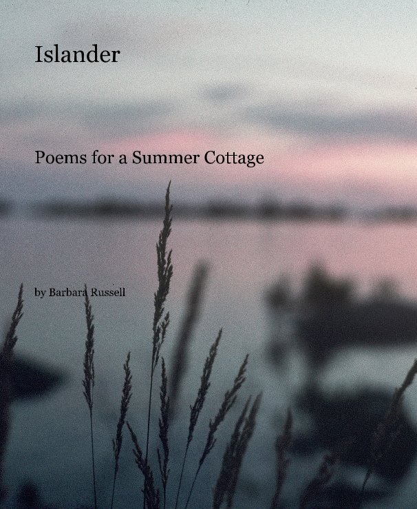 Bekijk Islander Poems for a Summer Cottage op Barbara Russell