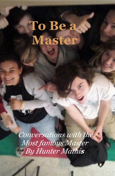 Ver To Be a Master por Hunter Mathis
