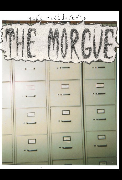 View The Morgue by Mike McCluskey