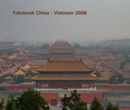 Fotoboek China - Vietnam 2008 book cover