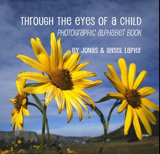 View Through the Eyes of a Child Photographic Alphabet Book by tlapier
