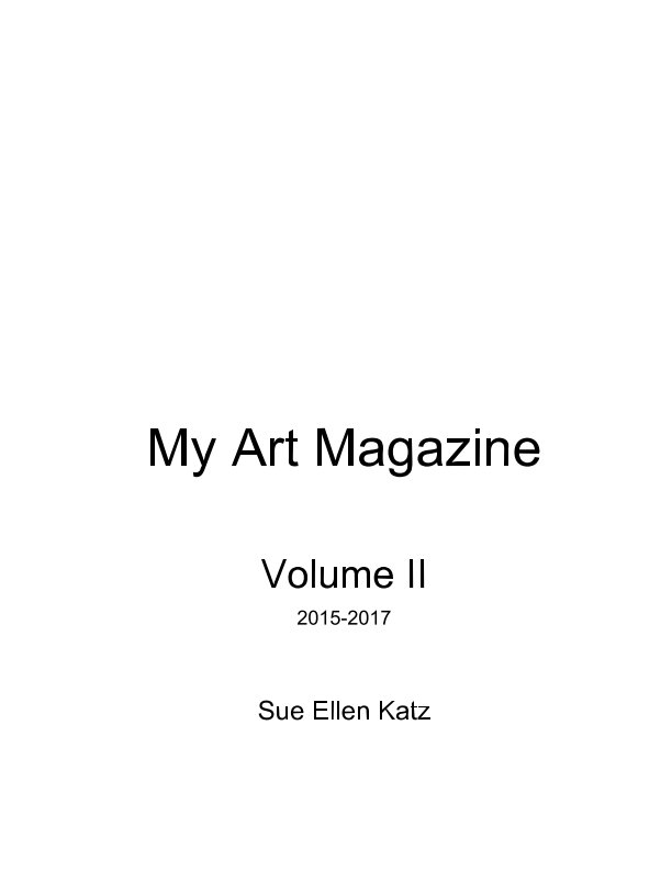 Ver My Art Magazine Vol II por Sue Ellen Katz