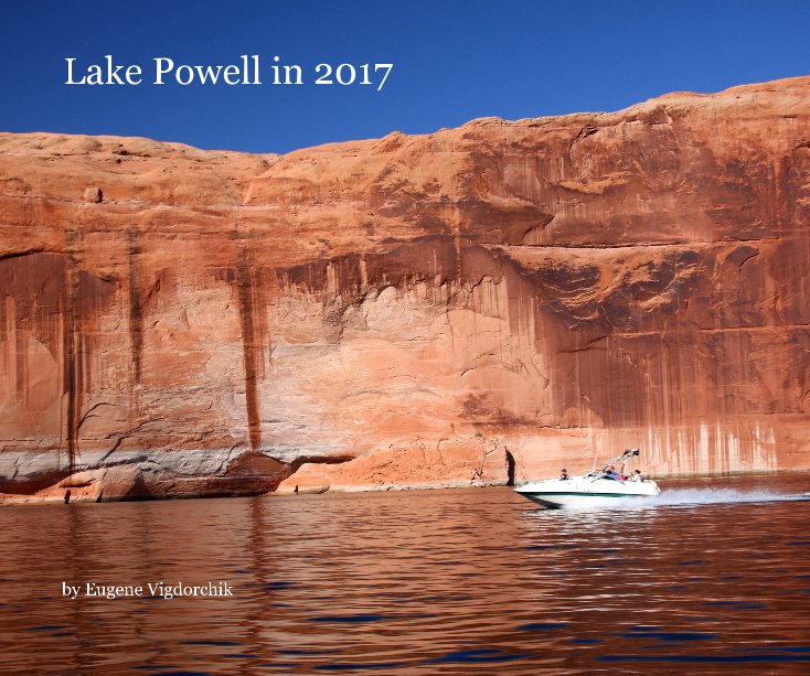 Ver Lake Powell in 2017 por Eugene Vigdorchik