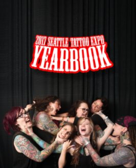 Seattle Tattoo Expo 2017 Yearbook book cover