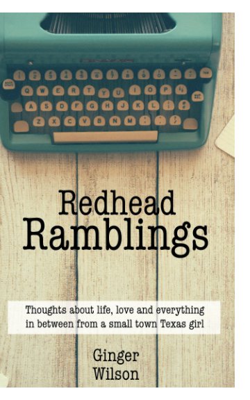 View Redhead Ramblings by Ginger Wilson