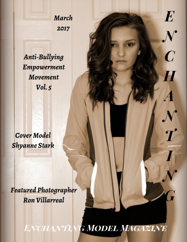 View Anti-Bullying Vol. 5 Featured Photographer Ron Villarreal Enchanting Model Magazine March 2017 by Elizabeth A. Bonnette